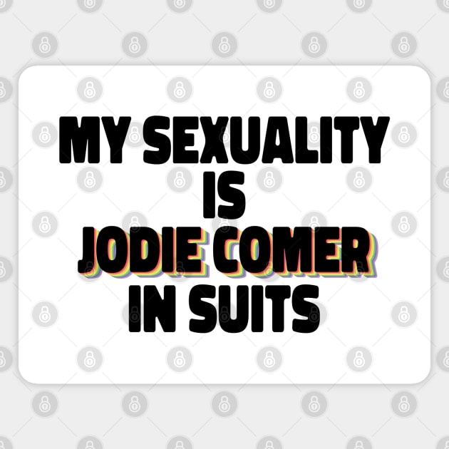 My Sexuality Is Jodie Comer In Suits Magnet by ColoredRatioDesign